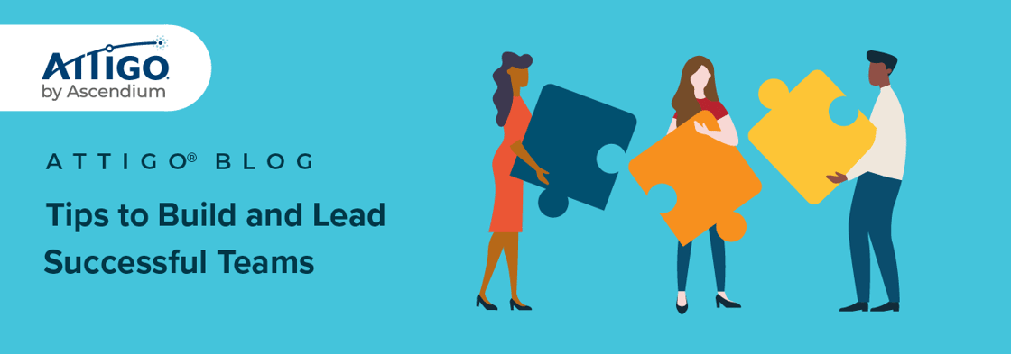 Tips to Build and Lead Successful Teams